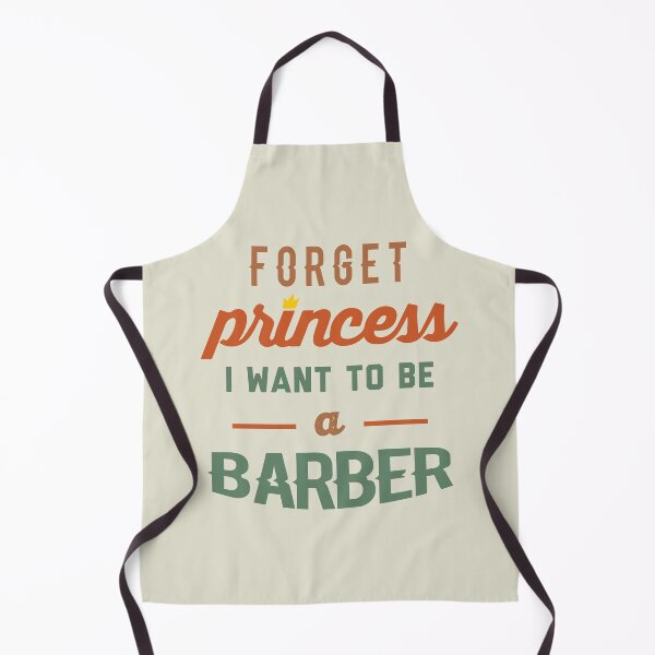 Item preview, Forget Princess I Want To Be A Barber - Funny Barber quote gift idea For Men and Women designed and sold by Mmmm3344.