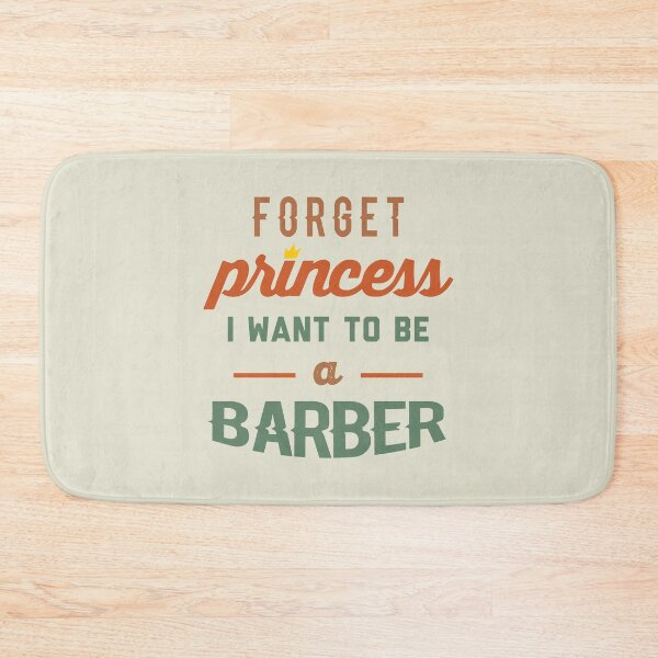 Item preview, Forget Princess I Want To Be A Barber - Funny Barber quote gift idea For Men and Women designed and sold by Mmmm3344.