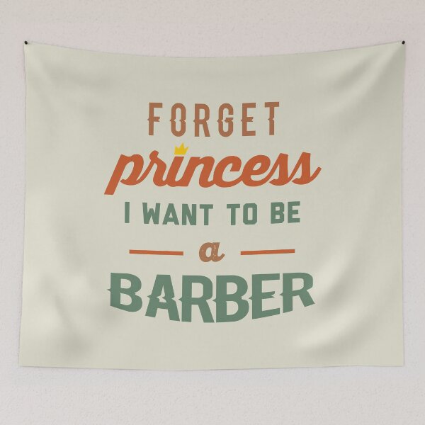 Item preview, Forget Princess I Want To Be A Barber - Funny Barber quote gift idea For Men and Women designed and sold by Mmmm3344.
