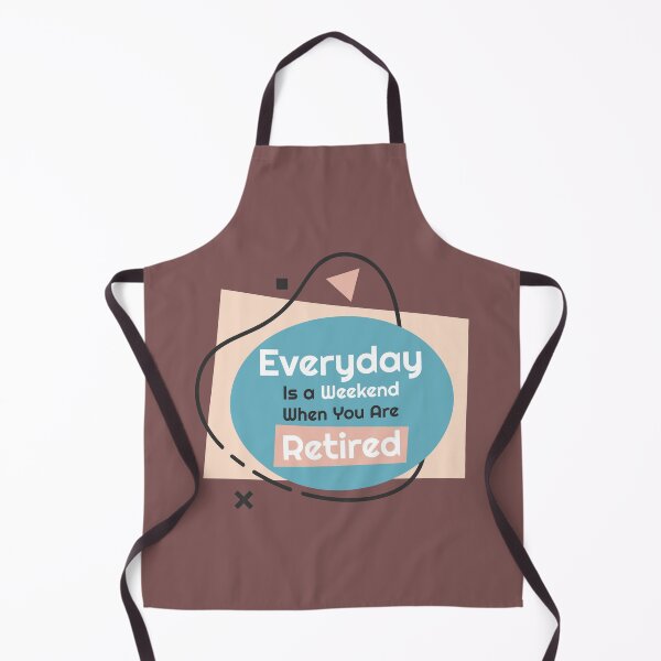 Item preview, Everyday Is A Weekend When You Are Retired designed and sold by AnnPrecious.