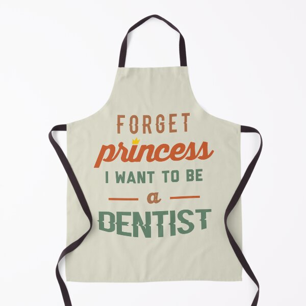 Item preview, Forget Princess I Want To Be A Dentist - Funny Dentist quote gift idea For Men and Women designed and sold by Mmmm3344.