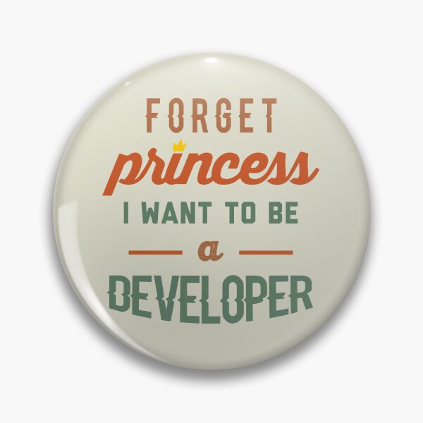 Item preview, Forget Princess I Want To Be A Developer - Funny Developer quote gift idea For Men and Women designed and sold by Mmmm3344.