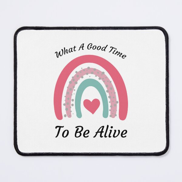 Item preview, What A Time To Be Alive designed and sold by MOONINSPIRATION.