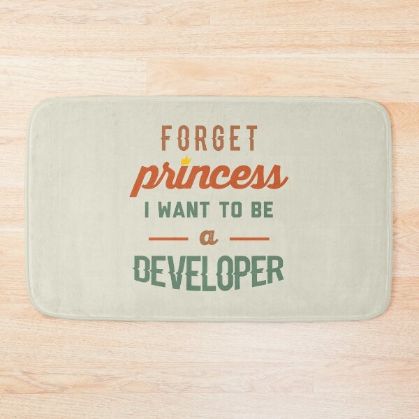 Item preview, Forget Princess I Want To Be A Developer - Funny Developer quote gift idea For Men and Women designed and sold by Mmmm3344.