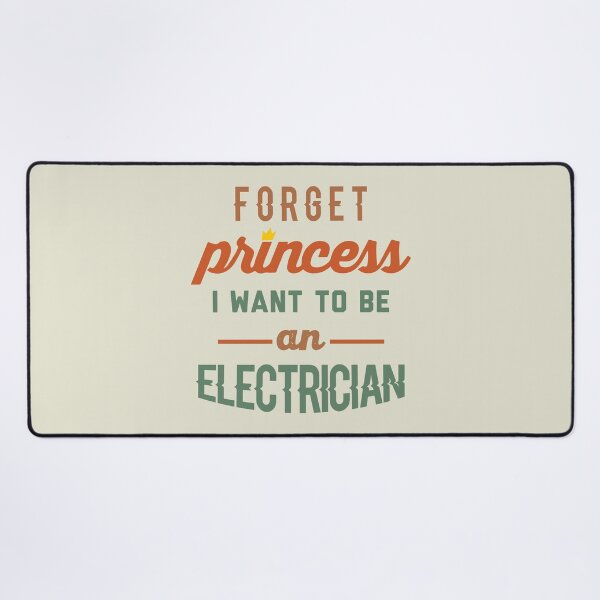 Item preview, Forget Princess I Want To Be An Electrician - Funny Electrician quote gift idea For Men and Women designed and sold by Mmmm3344.