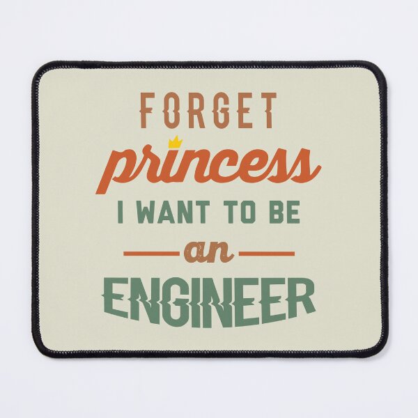Item preview, Forget Princess I Want To Be An Engineer - Funny Engineer quote gift idea For Men and Women designed and sold by Mmmm3344.