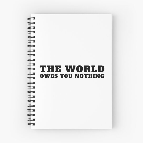 Item preview, The World Owes You Nothing It Was Here First designed and sold by yoshra.