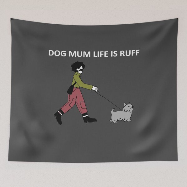 Item preview, DOG MUM LIFE  IS RUFF | FUNNY  DOG MOM designed and sold by Dubione2.