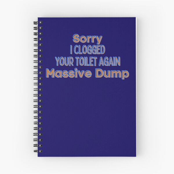Item preview, Sorry I Clogged Your Toilet Again Massive Dump designed and sold by Willyboy16.
