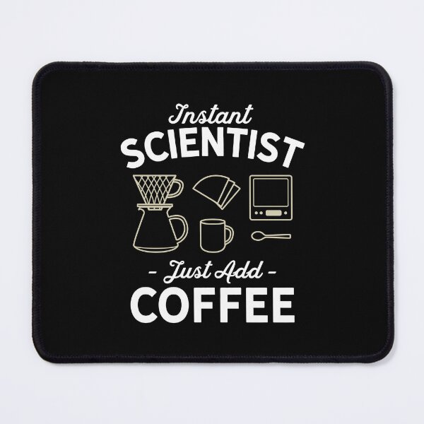 Item preview, Instant Scientist Just Add Coffee designed and sold by Hixon House.