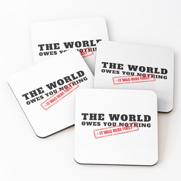Item preview, The World Owes You Nothing It Was Here First designed and sold by yoshra.