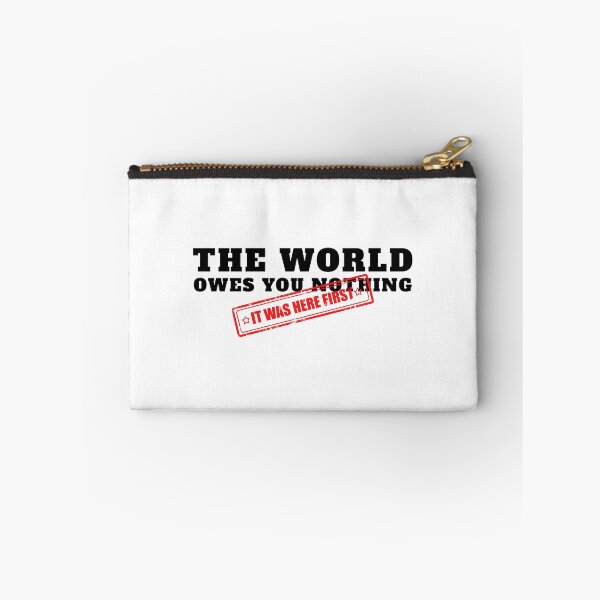 Item preview, The World Owes You Nothing It Was Here First designed and sold by yoshra.