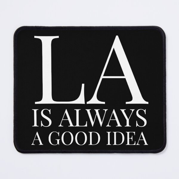 Item preview, LA is always a good idea designed and sold by Laura-stbr.