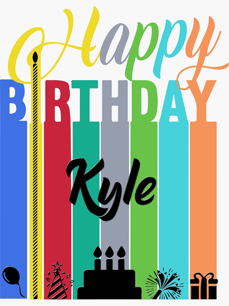Happy Birthday Kyle Sticker By HGroger Redbubble