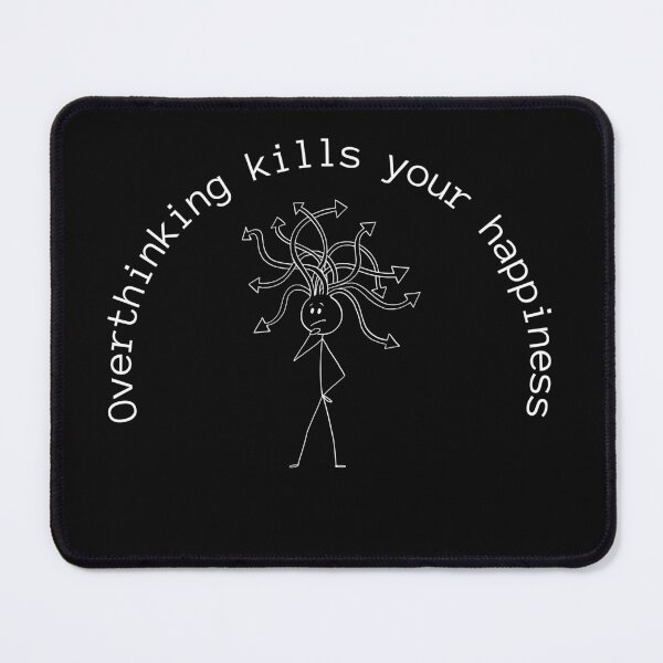 Item preview, Overthinking kills your happiness , Stop Overthinking , I think to much designed and sold by Designting.