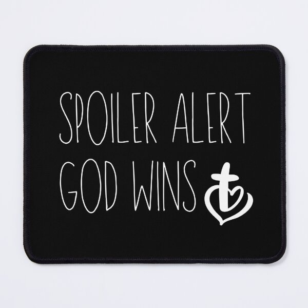 Item preview, SPOILER ALERT GOD WINS designed and sold by successmom.