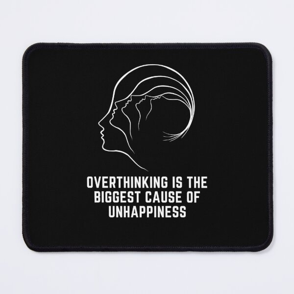 Item preview, Overthinking is the biggest cause of unhappiness designed and sold by Harrytran1507.