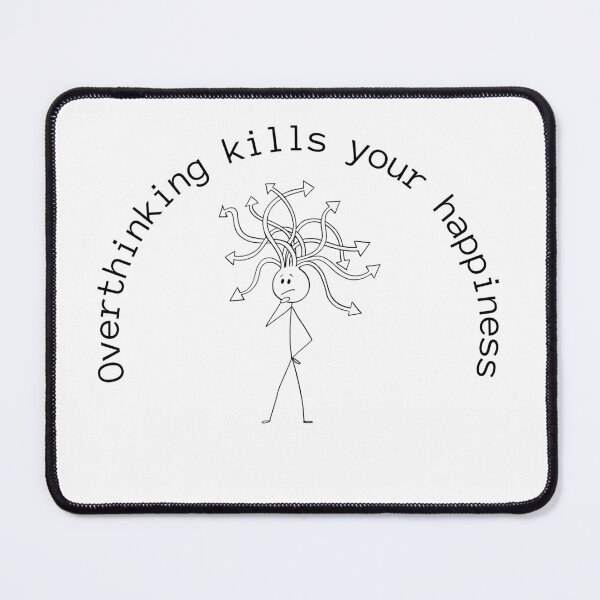 Item preview, Overthinking kills your happiness , Stop Overthinking , I think to much designed and sold by Designting.
