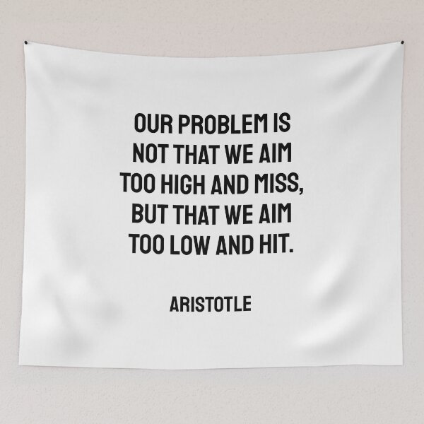 Item preview, Our problem is not that we aim too high and miss, but that we aim too low and hit - Aristotle motivational philosophy quote designed and sold by Inspirationmotivation.