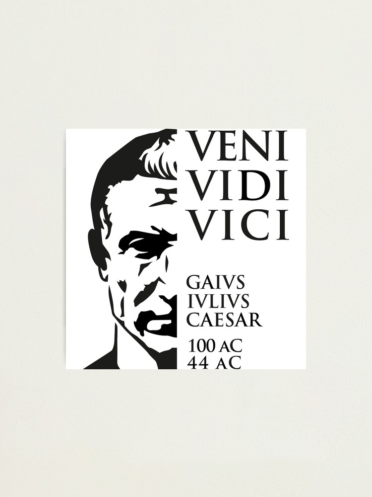 VENI VIDI VICI ROMAN EMPIRE | Photographic Print