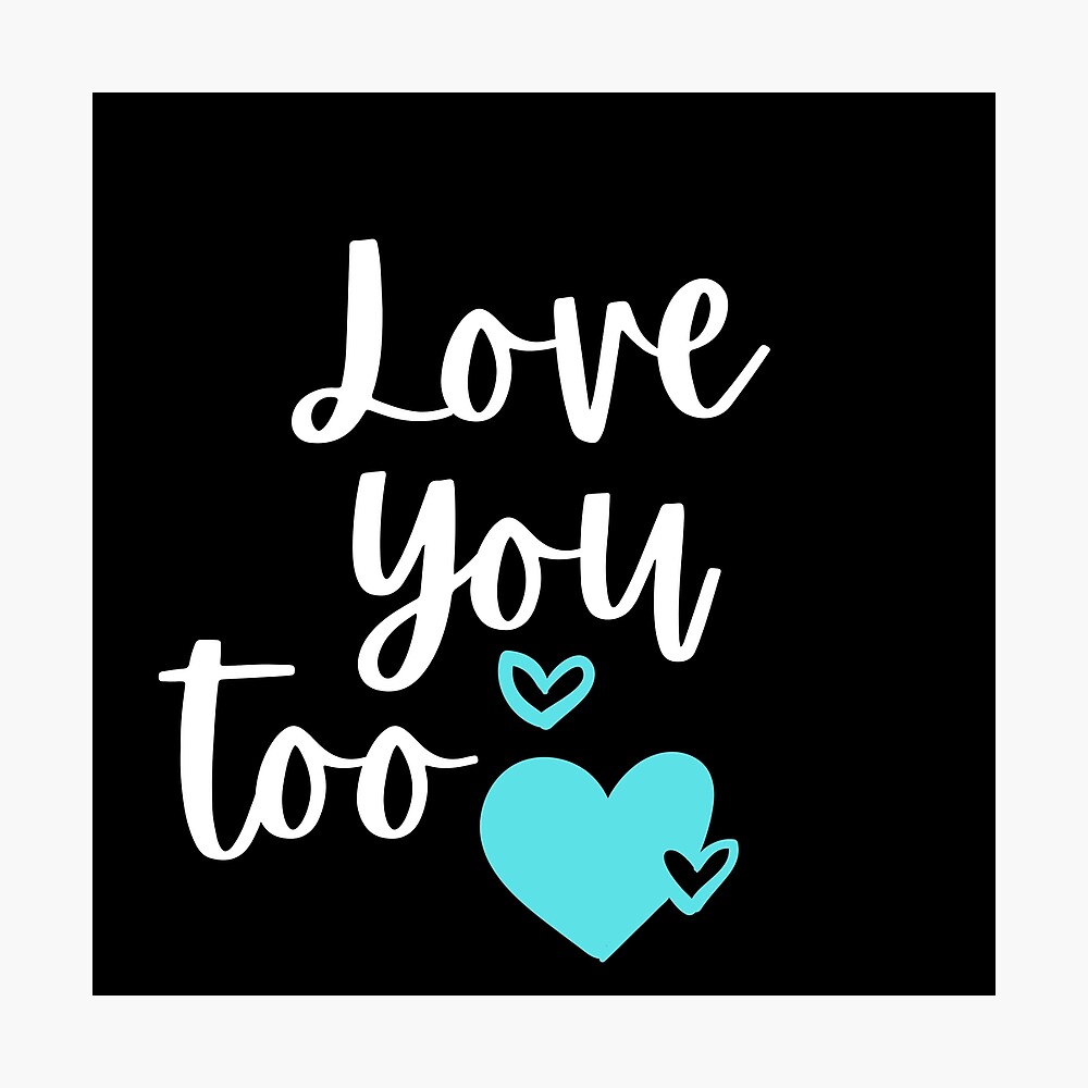 Stunning Assortment Of I Love You Too Images In Full 4K Over 999 To