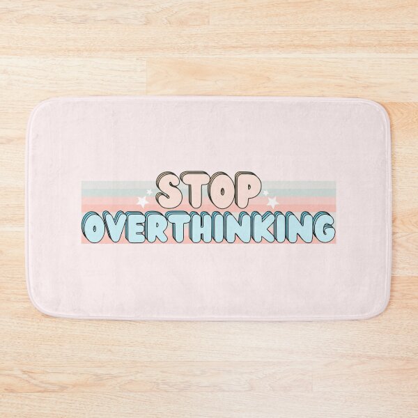 Item preview, STOP OVERTHINKING designed and sold by Colorful-Inspo.