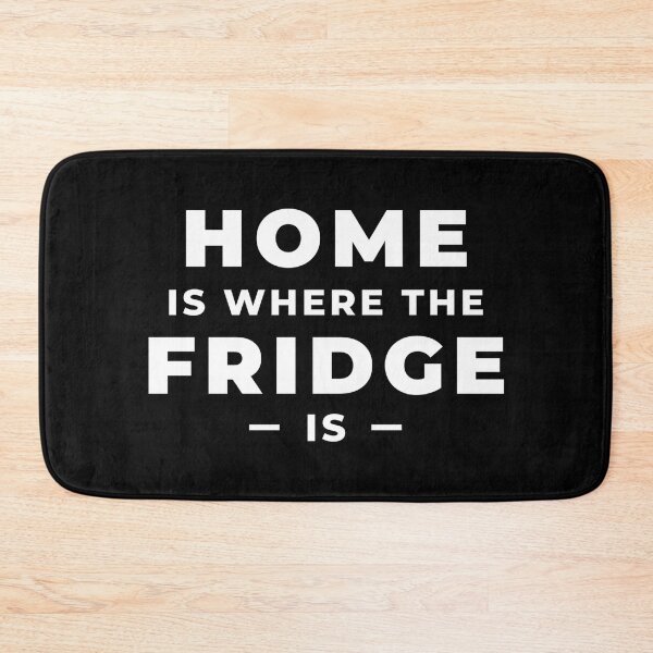 Item preview, Home is where the Fridge is! designed and sold by Bennymp.