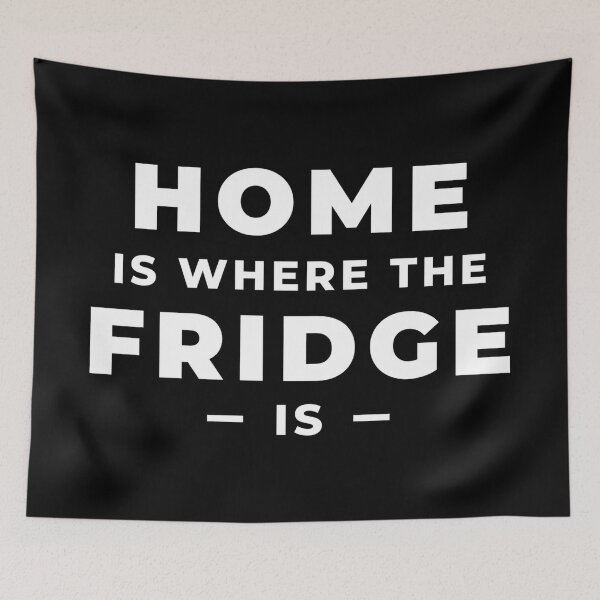Item preview, Home is where the Fridge is! designed and sold by Bennymp.