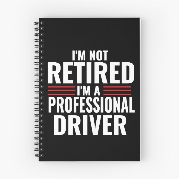 Item preview, Im Not Retired Im A Professional Driver Truck Driver Race Car Driver Motorsports Full Time Driver  designed and sold by CarantinedChaos.