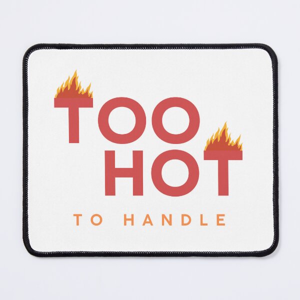 Item preview, Too Hot To Handle designed and sold by YogaZesty.