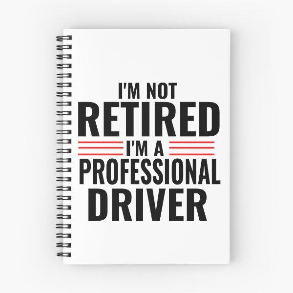 Item preview, Im Not Retired Im A Professional Driver Truck Driver Race Car Driver Motorsports Full Time Driver  designed and sold by CarantinedChaos.