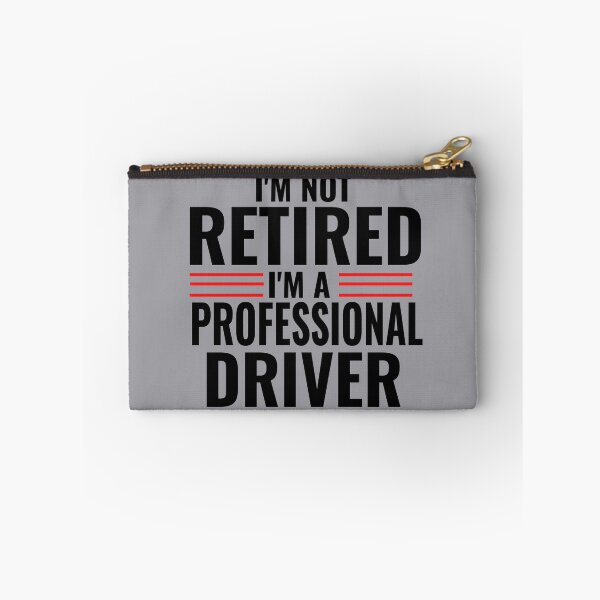 Item preview, Im Not Retired Im A Professional Driver Truck Driver Race Car Driver Motorsports Full Time Driver  designed and sold by CarantinedChaos.