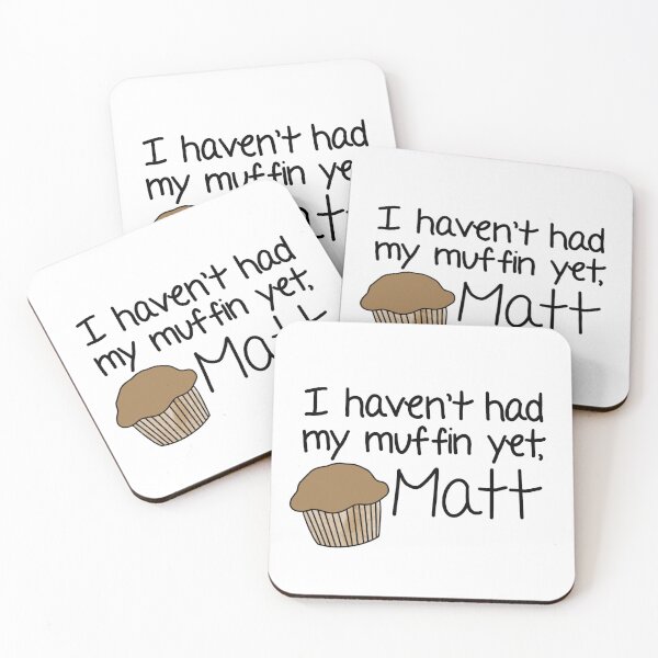 Item preview, I Haven't Had My Muffin Yet, Matt designed and sold by LWBookClub.