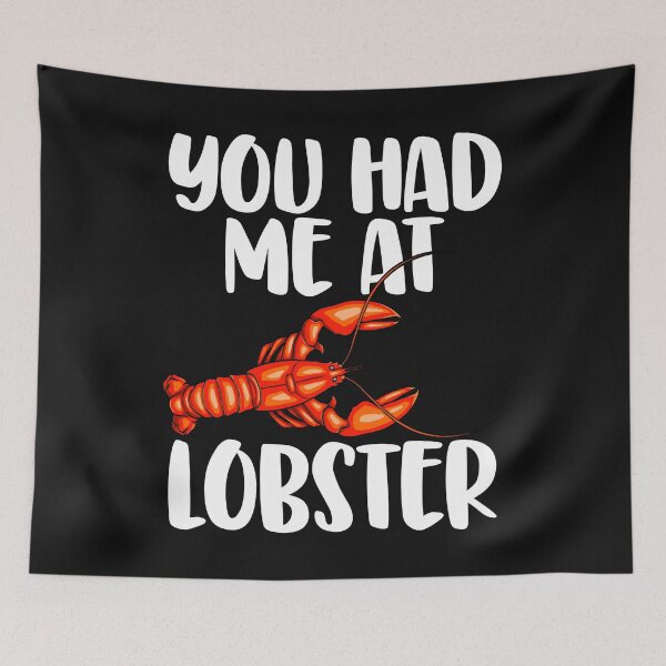 Item preview, You Had Me At Lobster designed and sold by Bendthetrend.