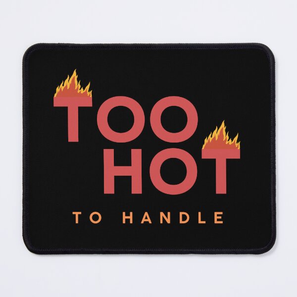Item preview, Too Hot To Handle designed and sold by YogaZesty.