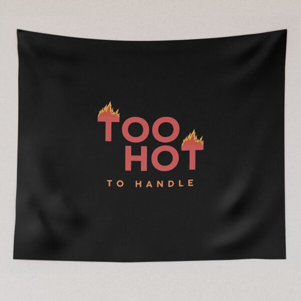 Item preview, Too Hot To Handle designed and sold by YogaZesty.