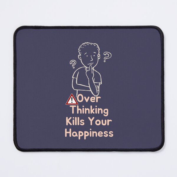 Item preview, Warning Over Thinking Kills Your Happiness designed and sold by GlobalHunt.
