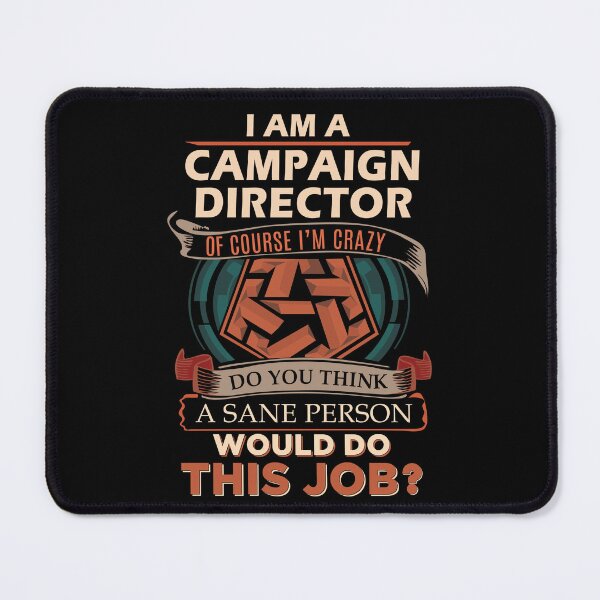 Item preview, Campaign Director T Shirt - Sane Person Job Gift Item Tee designed and sold by stacyarmst.
