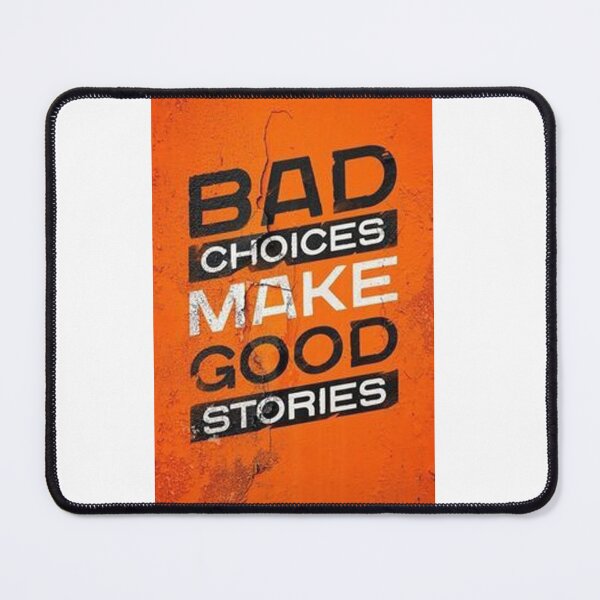 Item preview, Bad choices make good stories designed and sold by Finding Print.