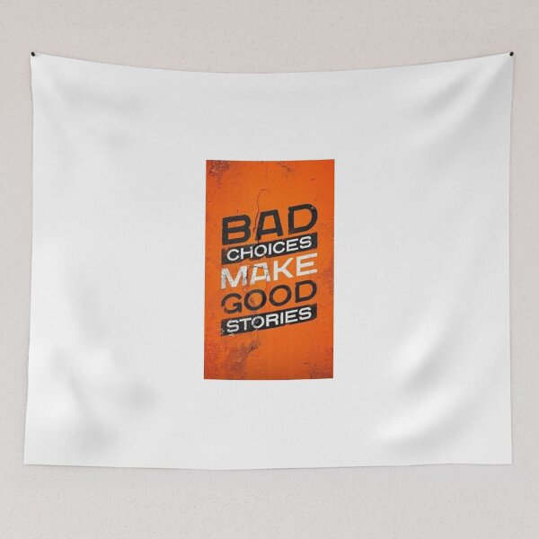 Item preview, Bad choices make good stories designed and sold by Finding Print.