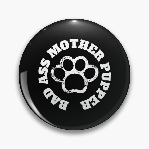 Item preview, Bad Ass Mother Pupper  Dog Mom   designed and sold by Damarib.