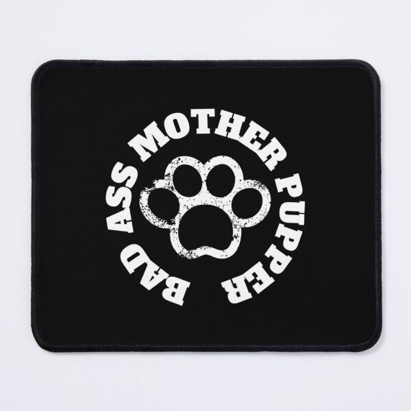 Item preview, Bad Ass Mother Pupper  Dog Mom   designed and sold by Damarib.