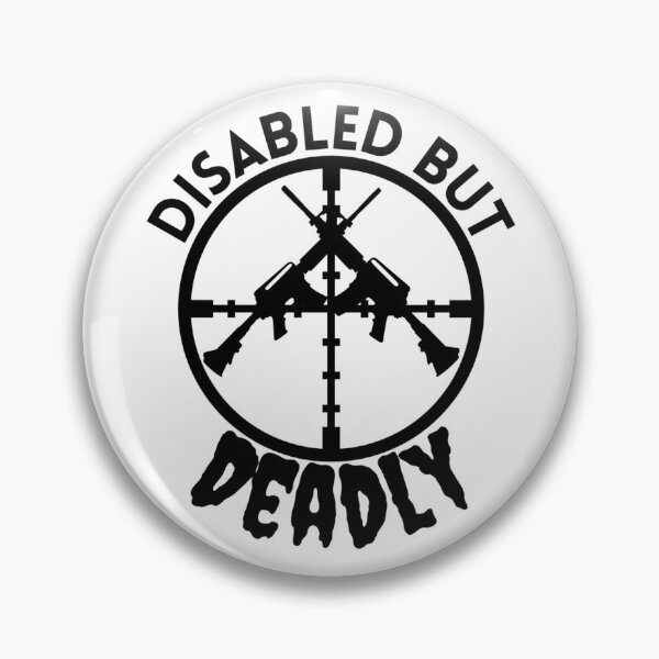 Item preview, Disabled But Deadly - Sarcastic Disabled Humor designed and sold by Sonatablue.