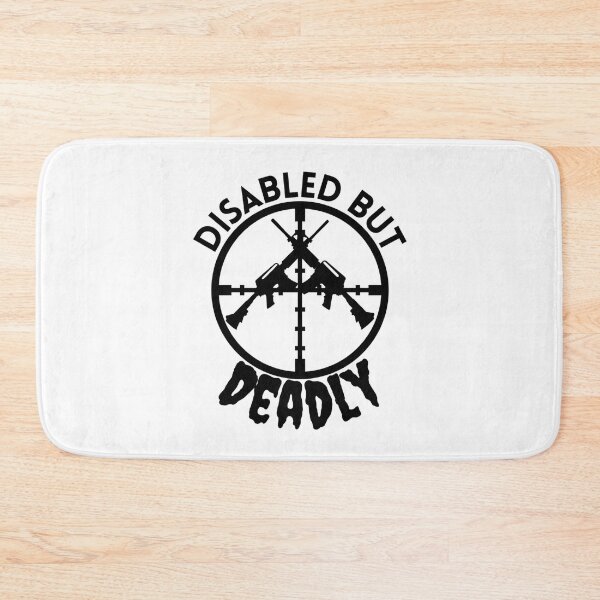 Item preview, Disabled But Deadly - Sarcastic Disabled Humor designed and sold by Sonatablue.