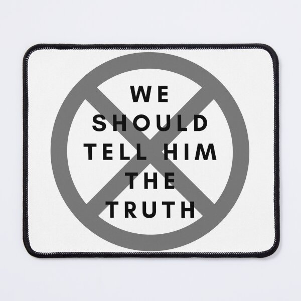 Item preview, We should tell him the truth... designed and sold by Awkward-Ginger.