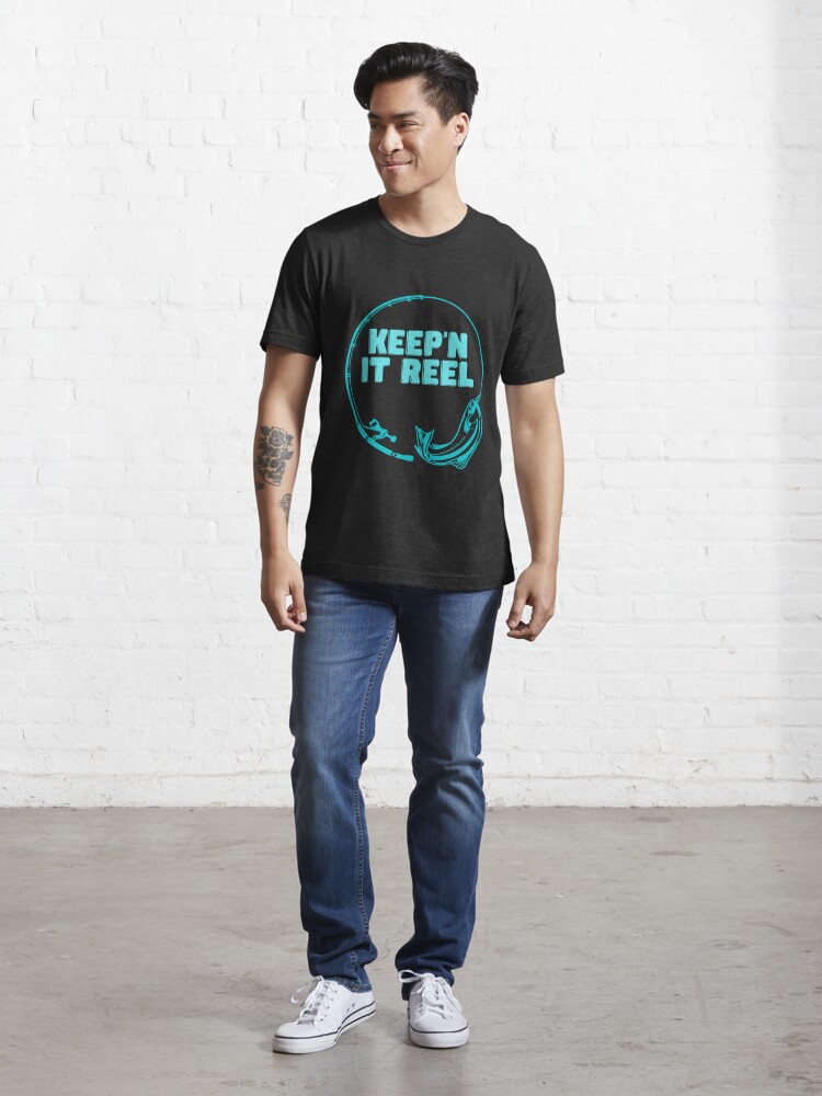 Keep'n It Reel  Essential T-Shirt for Sale by fouzy
