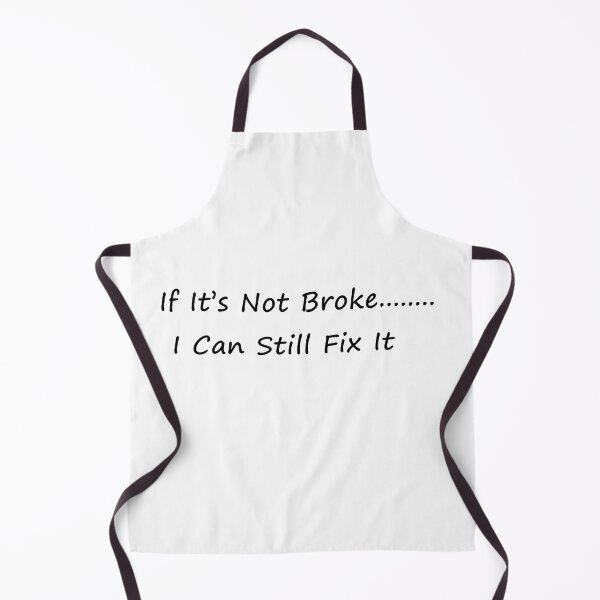 Item preview, If It's Not Broke I Can Still Fix It designed and sold by Al Mullen.