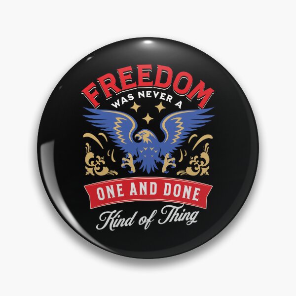 Item preview, Freedom Patriotic American Liberty Design | Freedom Was Never a One and Done Kind of Thing designed and sold by arlutai.