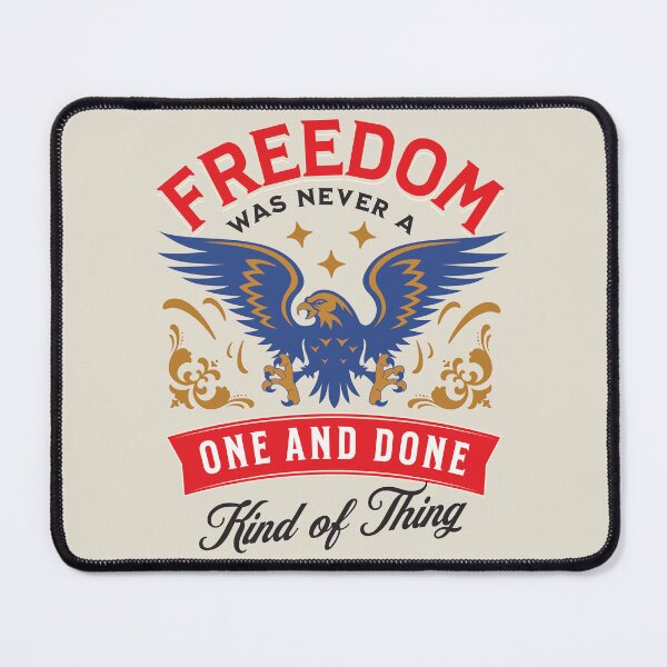 Item preview, Freedom Patriotic American Liberty Design | Freedom Was Never a One and Done Kind of Thing designed and sold by arlutai.