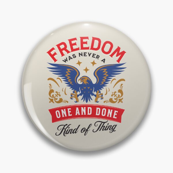 Item preview, Freedom Patriotic American Liberty Design | Freedom Was Never a One and Done Kind of Thing designed and sold by arlutai.
